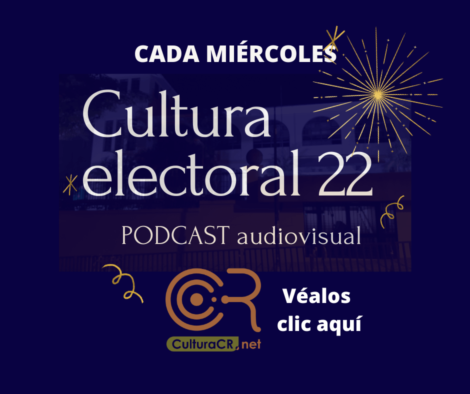 Cultura-electoral-22-voto-CostaRica-culturacr Cultura electoral 22: Neonacionalismo y populismo en la política actual