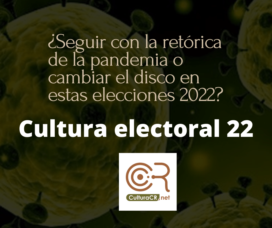 ¿Seguir con la retórica de la pandemia o cambiar el disco? ◘ Cultura electoral 22