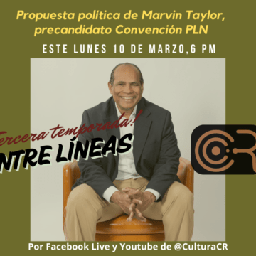 ENTRE LÍNEAS: Propuesta política de Marvin Taylor, precandidato del PLN
