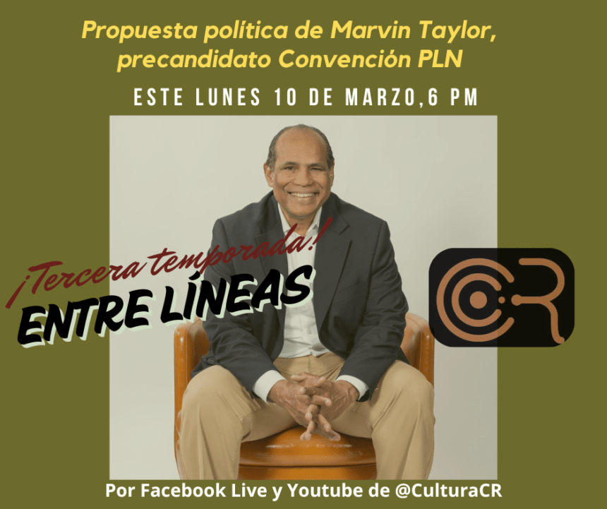 ENTRE LÍNEAS: Propuesta política de Marvin Taylor, precandidato del PLN